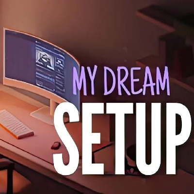 My Dream Setup